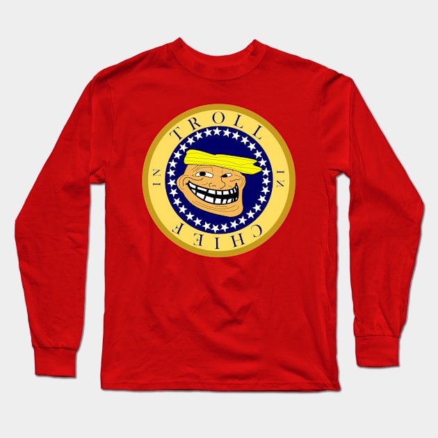 Troll in Chief Long Sleeve T-Shirt by CounterCultureWISE